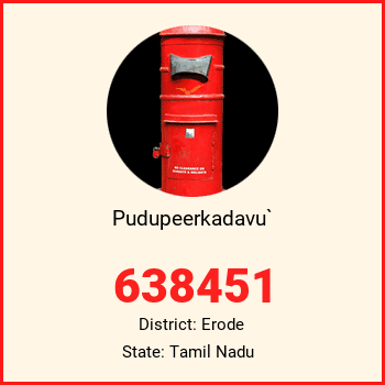 Pudupeerkadavu` pin code, district Erode in Tamil Nadu